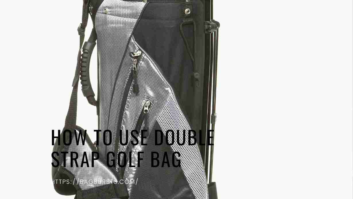 How to Use Double Strap Golf Bag