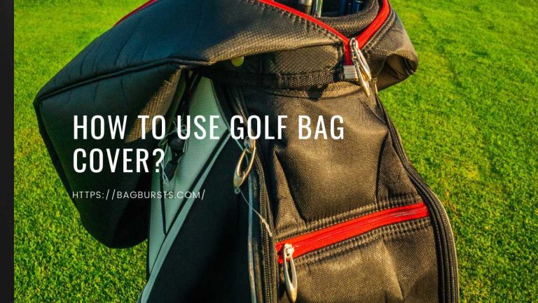 How to Use Golf Bag Cover? Best tips!