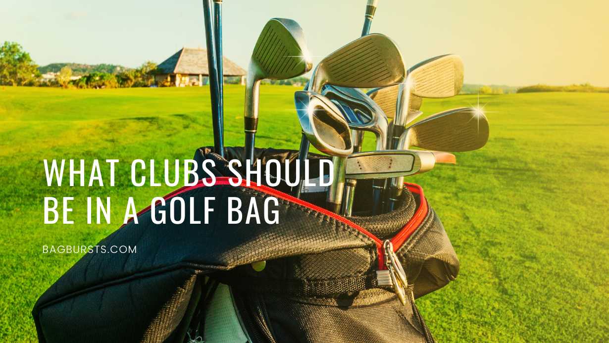 What Clubs Should Be in a Golf Bag