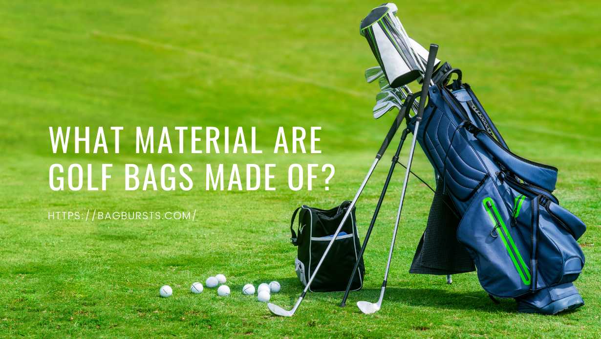 What Material are Golf Bags Made of?