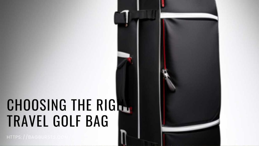 Choosing The Right Travel Golf Bag