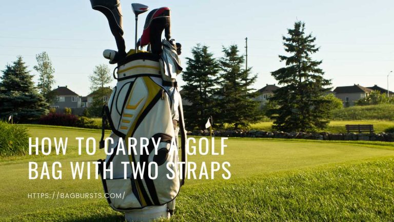 How to Carry a Golf Bag With Two Straps?